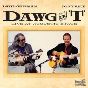 David Grisman & Tony Rice - Dawg and 'T' Live at Acoustic Stage