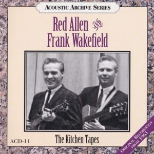 Red Allen & Frank Wakefield - The Kitchen Tapes
