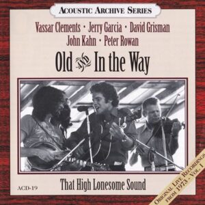 Old and In the Way - That High Lonesome Sound