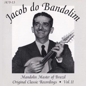 jacob do bandolim - mandolin master of brazil vol. 2
