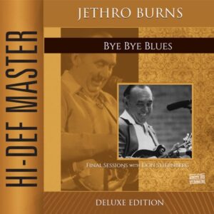 Kenneth "Jethro" Burns - Bye Bye Blues Deluxe