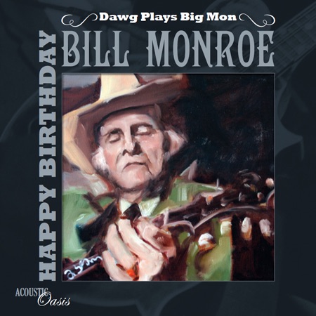 dawg plays big mon - happy birthday bill monroe