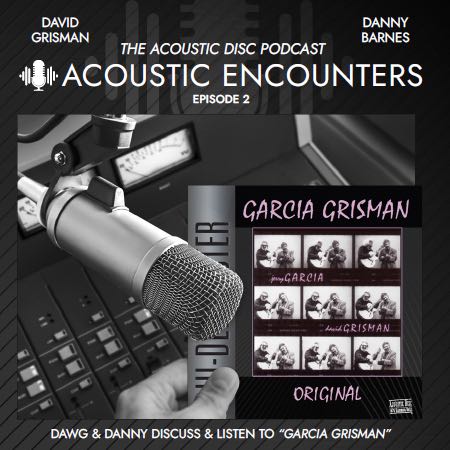 Podcast Downloads - Episode Two: Garcia Grisman