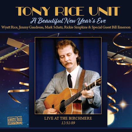 The Tony Rice Unit - A Beautiful New Year's Eve