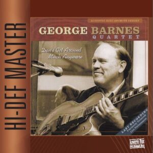 George Barnes Quartet - Don't Get Around Much Anymore