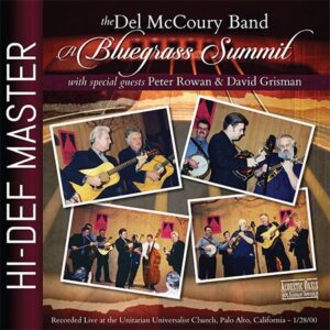 Del McCoury Band with Peter Rowan & David Grisman - A Bluegrass Summit